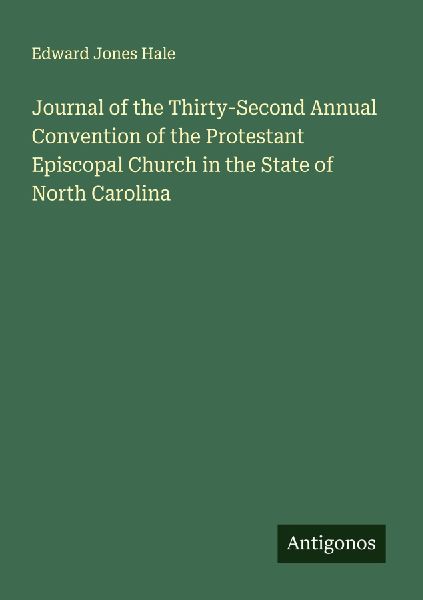 Journal of the Thirty-Second Annual Convention of the Protestant Episcopal Church in the State of North Carolina