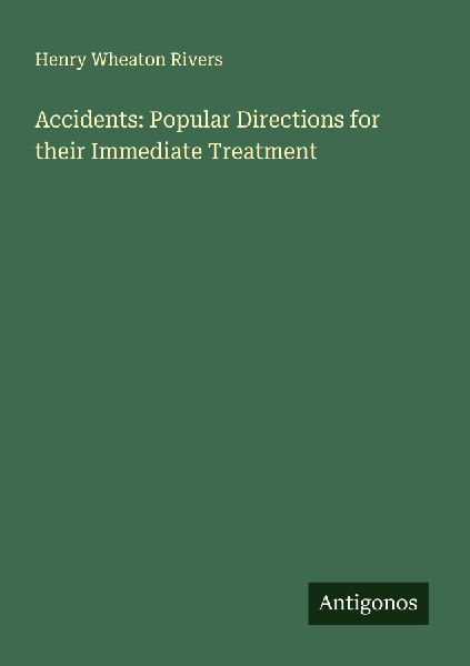 Accidents: Popular Directions for their Immediate Treatment