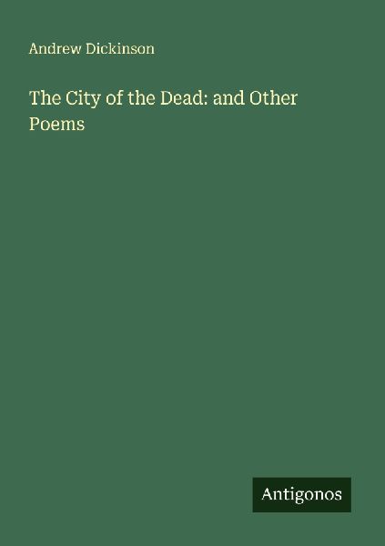 The City of the Dead: and Other Poems