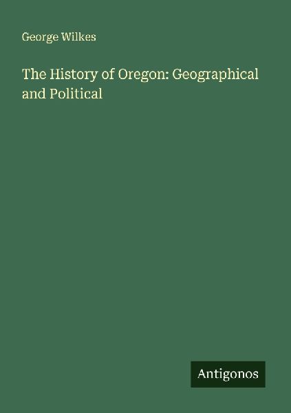 The History of Oregon: Geographical and Political