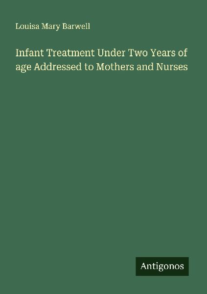 Infant Treatment Under Two Years of age Addressed to Mothers and Nurses