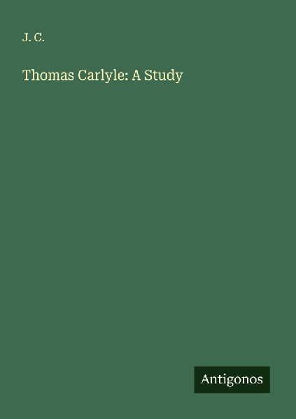 Thomas Carlyle: A Study