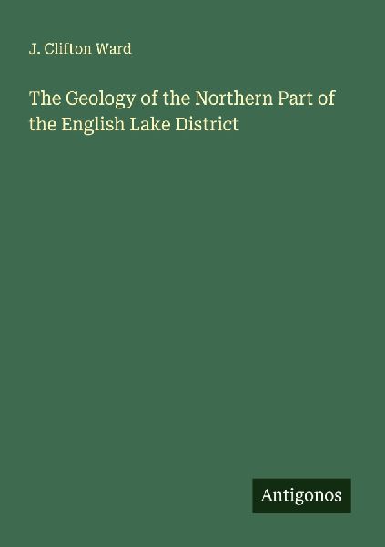 The Geology of the Northern Part of the English Lake District