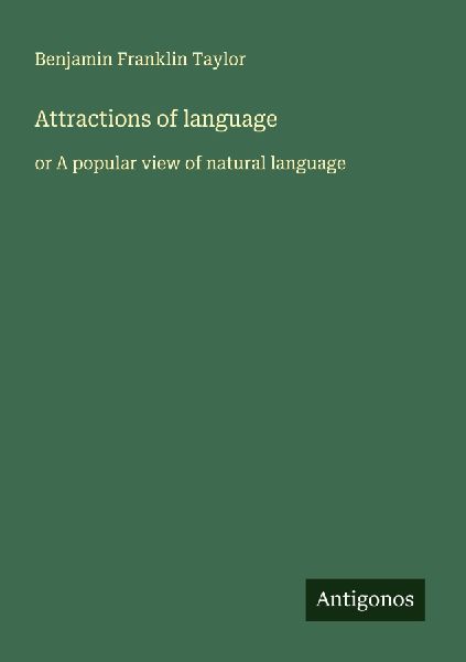 Attractions of language: or A popular view of natural language