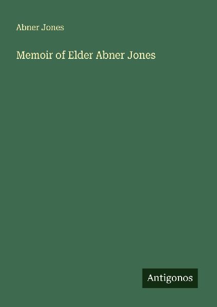 Memoir of Elder Abner Jones