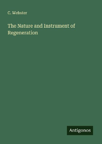 The Nature and Instrument of Regeneration