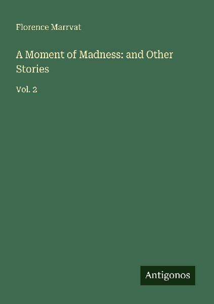 A Moment of Madness: and Other Stories: Vol. 2