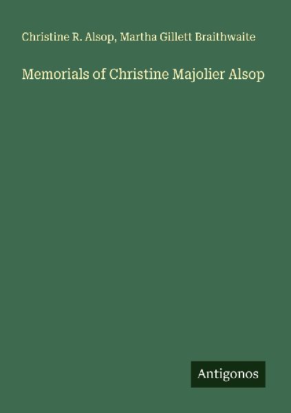 Memorials of Christine Majolier Alsop