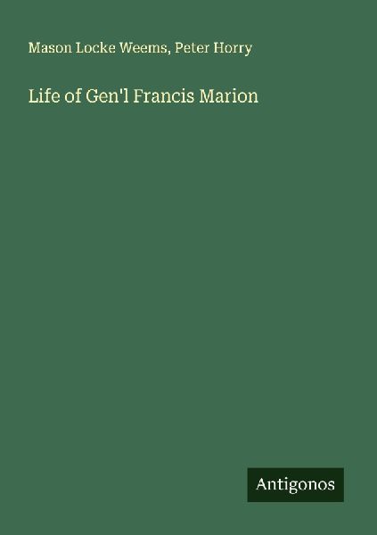 Life of Genl Francis Marion