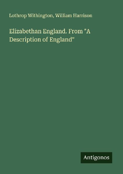 Elizabethan England. From A Description of England