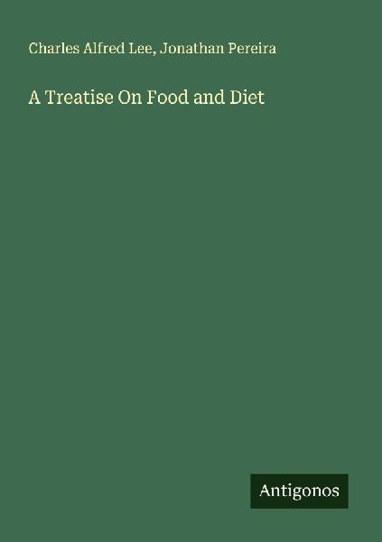 A Treatise On Food and Diet