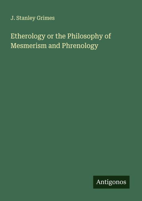 Etherology or the Philosophy of Mesmerism and Phrenology