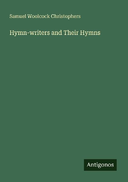 Hymn-writers and Their Hymns