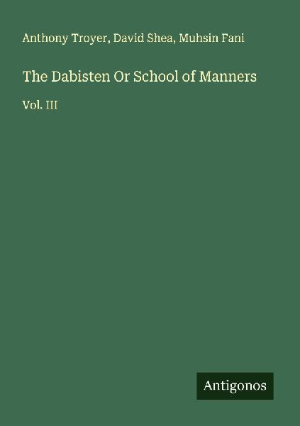 The Dabisten Or School of Manners: Vol. III