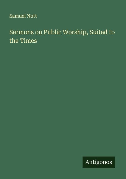 Sermons on Public Worship, Suited to the Times