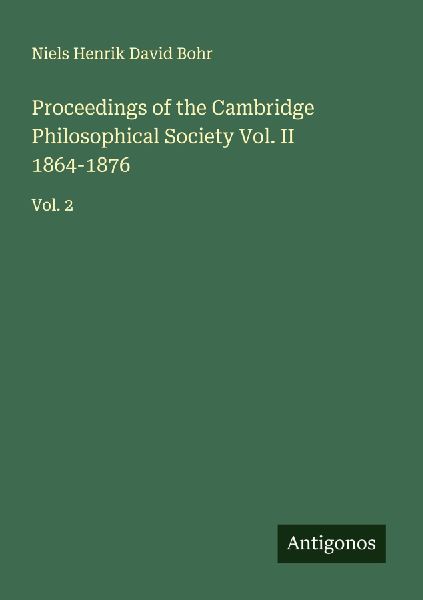 Proceedings of the Cambridge Philosophical Society Vol. II 1864-1876: Vol. 2
