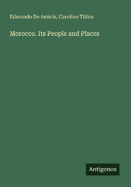 Morocco. Its People and Places