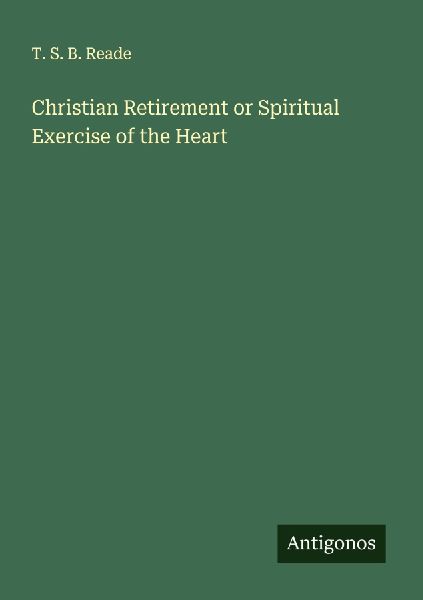 Christian Retirement or Spiritual Exercise of the Heart