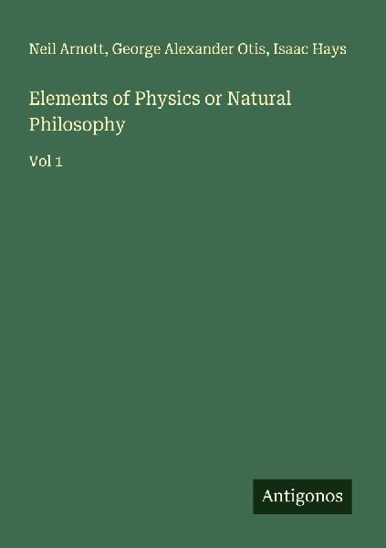 Elements of Physics or Natural Philosophy: Vol 1