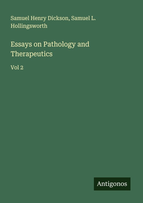Essays on Pathology and Therapeutics: Vol 2