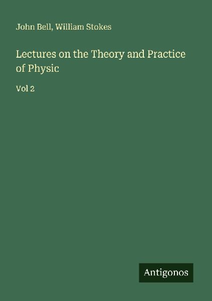 Lectures on the Theory and Practice of Physic: Vol 2