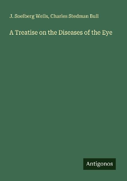 A Treatise on the Diseases of the Eye