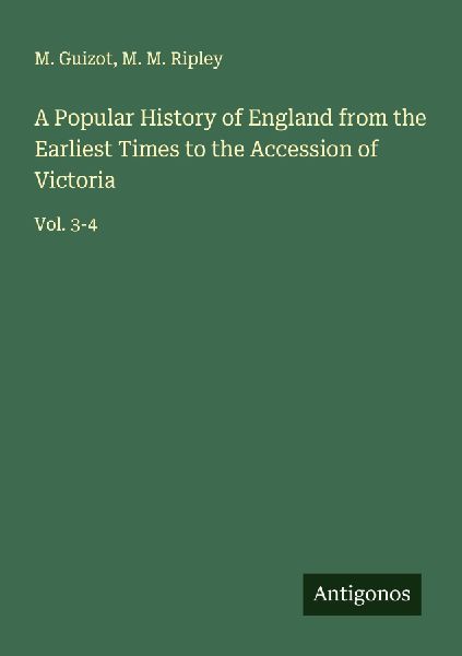 A Popular History of England from the Earliest Times to the Accession of Victoria: Vol. 3-4