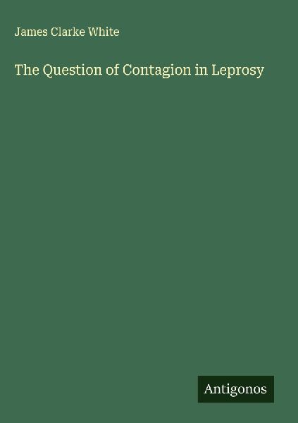 The Question of Contagion in Leprosy