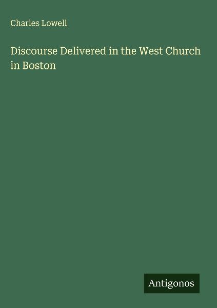 Discourse Delivered in the West Church in Boston