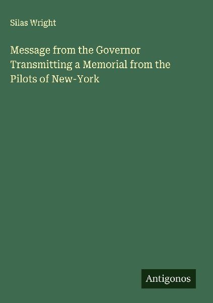 Message from the Governor Transmitting a Memorial from the Pilots of New-York