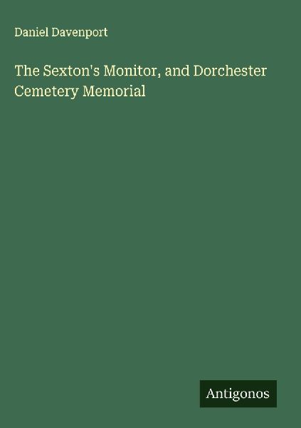 The Sextons Monitor, and Dorchester Cemetery Memorial