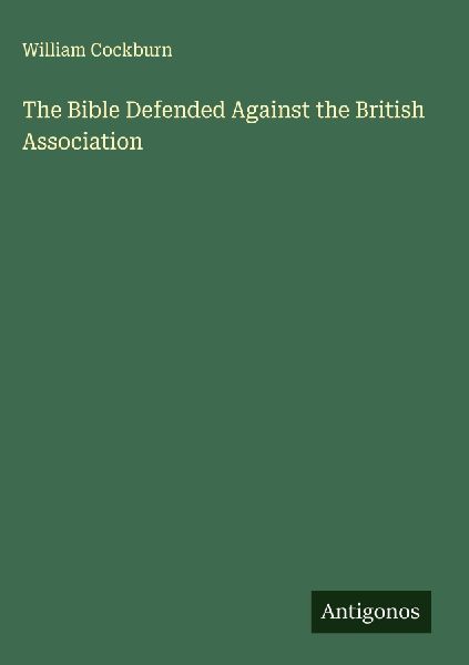 The Bible Defended Against the British Association