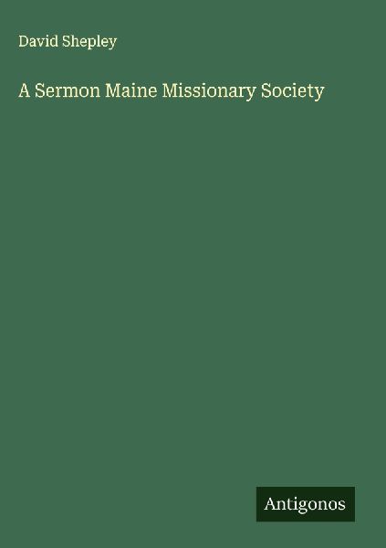 A Sermon Maine Missionary Society