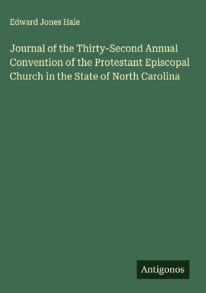 Journal of the Thirty-Second Annual Convention of the Protestant Episcopal Church in the State of North Carolina