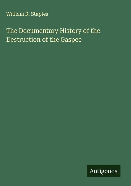 The Documentary History of the Destruction of the Gaspee