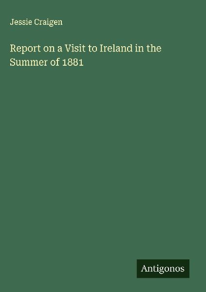 Report on a Visit to Ireland in the Summer of 1881