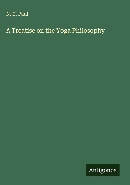 A Treatise on the Yoga Philosophy