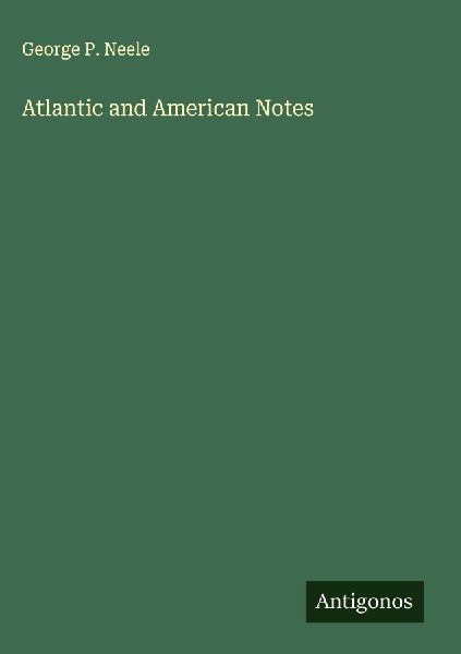 Atlantic and American Notes