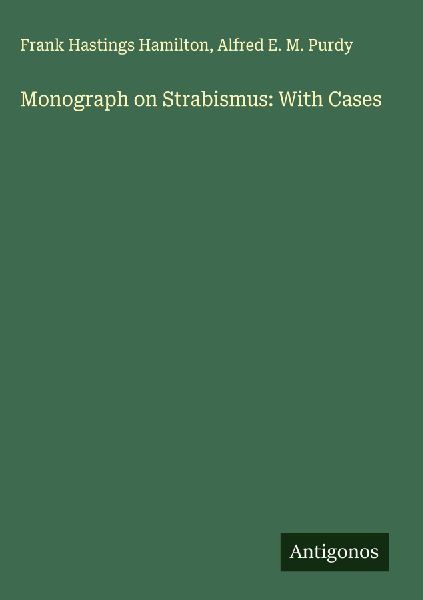 Monograph on Strabismus: With Cases
