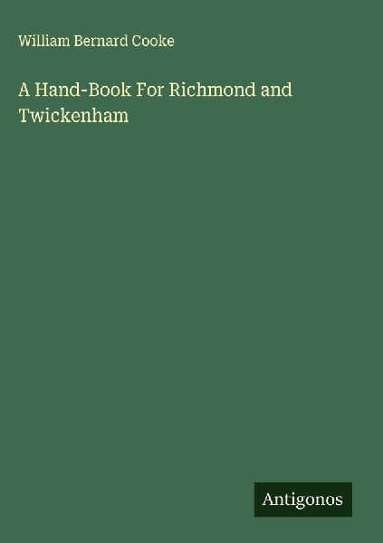 A Hand-Book For Richmond and Twickenham