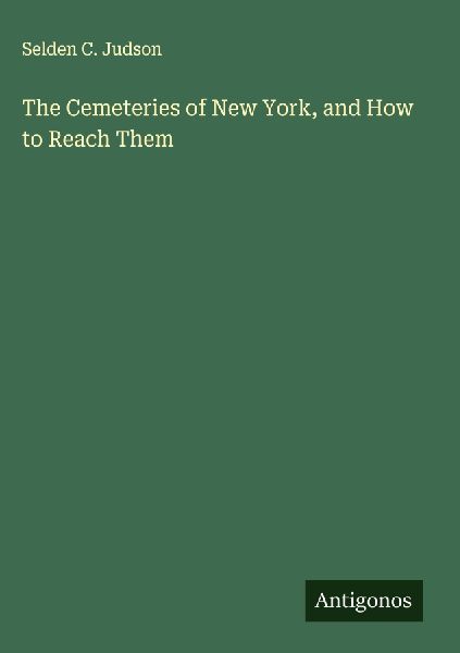 The Cemeteries of New York, and How to Reach Them