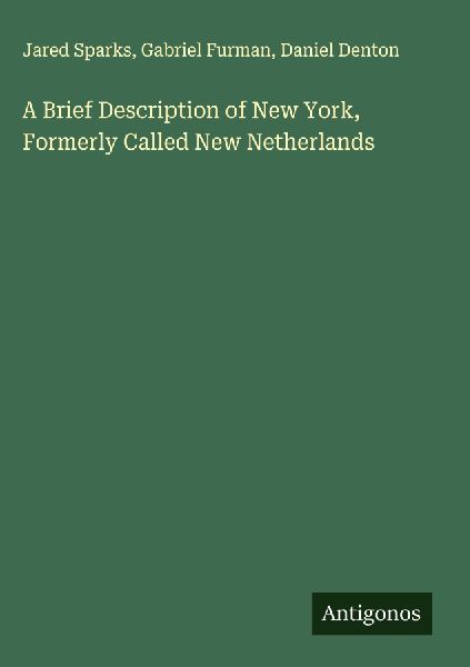 A Brief Description of New York, Formerly Called New Netherlands