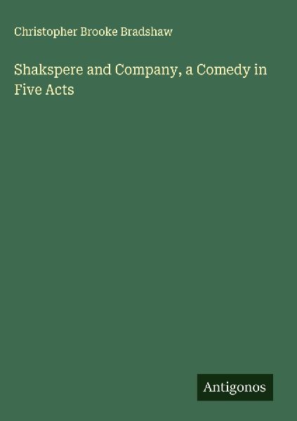 Shakspere and Company, a Comedy in Five Acts
