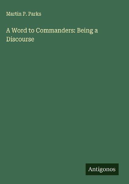 A Word to Commanders: Being a Discourse