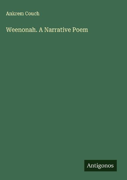Weenonah. A Narrative Poem
