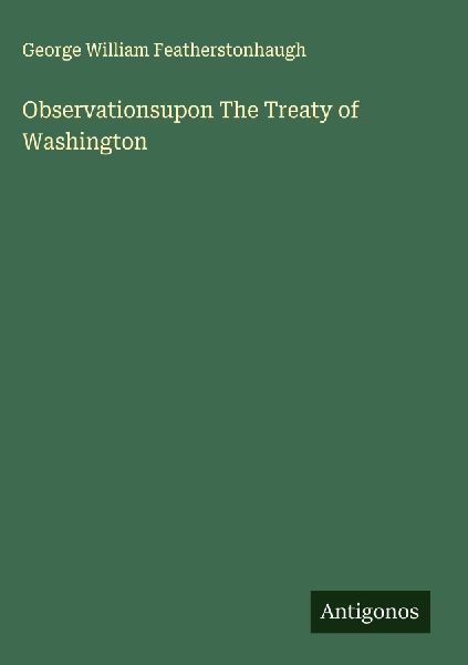 Observationsupon The Treaty of Washington