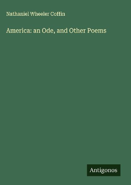 America: an Ode, and Other Poems