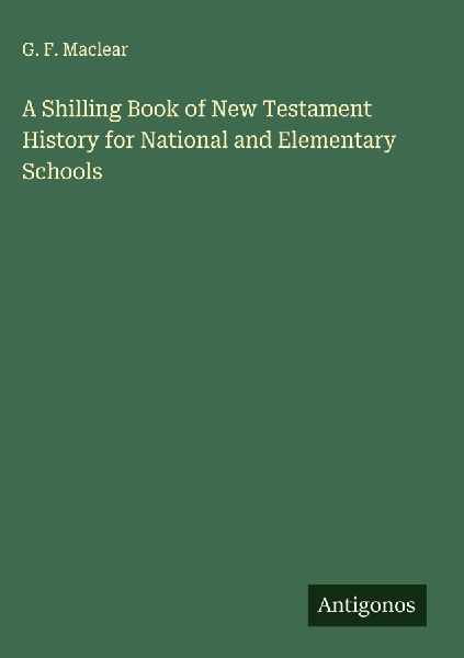 A Shilling Book of New Testament History for National and Elementary Schools