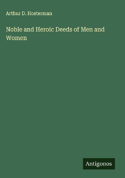 Noble and Heroic Deeds of Men and Women