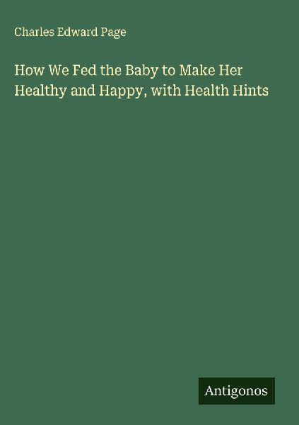 How We Fed the Baby to Make Her Healthy and Happy, with Health Hints